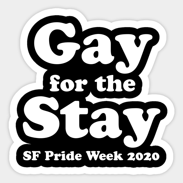 GAY FOR THE STAY Sticker by TheCosmicTradingPost